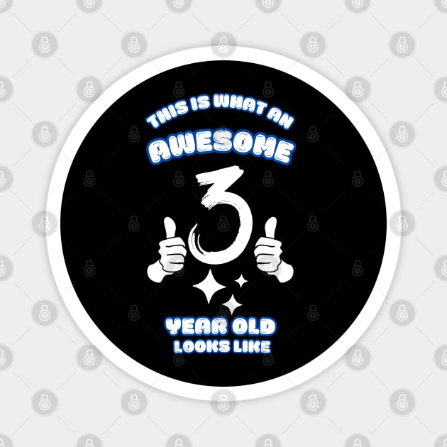 This Is What An Awesome 3 Year Old Looks Like Magnet by BlackMeme94